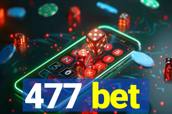 477 bet